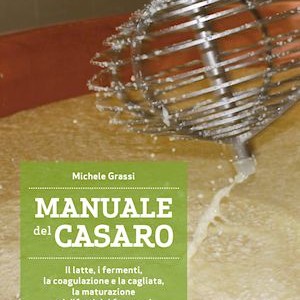 Manuale del Casaro, il libro di Michele Grassi