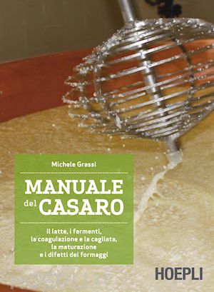 Manuale del casaro di Michele Grassi