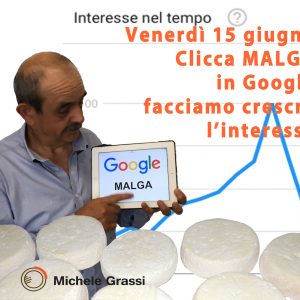 Clicchiamo “Malga” in Google, per far crescere l’interesse